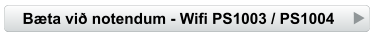 Bæta við notendum - Wifi PS1003 / PS1004